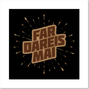 Far Dareis Mai (dark) Posters and Art